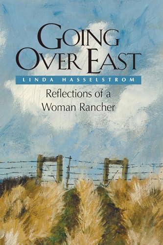 9781555911416: Going Over East (PB): Reflections of a Woman Rancher