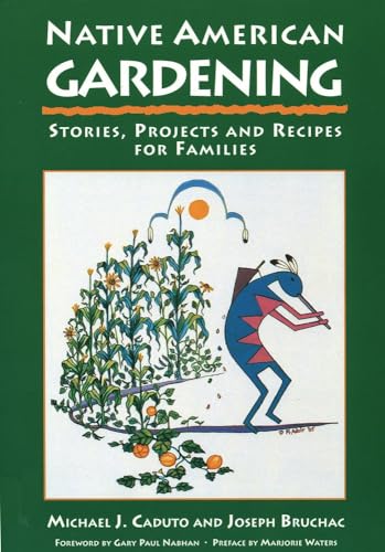 9781555911485: Native American Gardening: Stories, Projects, and Recipes for Families