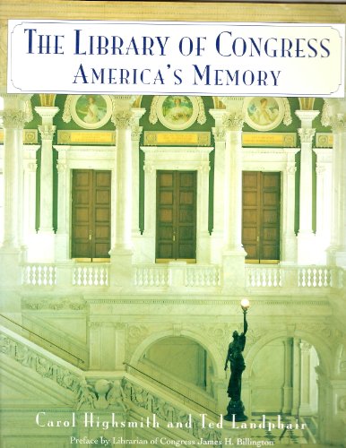 Library of Congress: America's Memory (9781555911881) by Highsmith, Carol M.; Landphair, Ted