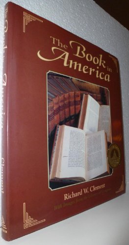 Book in America: With Images from The Library of Congress (9781555912345) by Clement, Richard