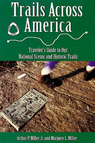 Imagen de archivo de Trails across America: Traveler's Guide to Our National Scenic and Historic Trails a la venta por HPB Inc.