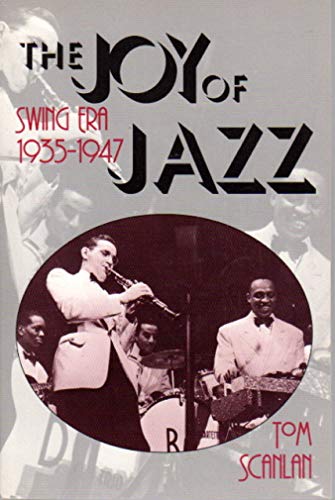 Imagen de archivo de The Joy of Jazz: Swing Era, 1935-47 a la venta por WorldofBooks