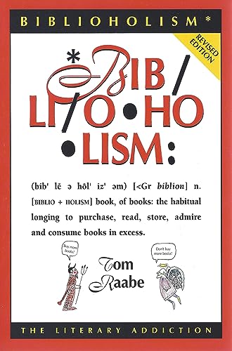 Stock image for Biblioholism, Rev. Ed.: The Literary Addiction for sale by SecondSale