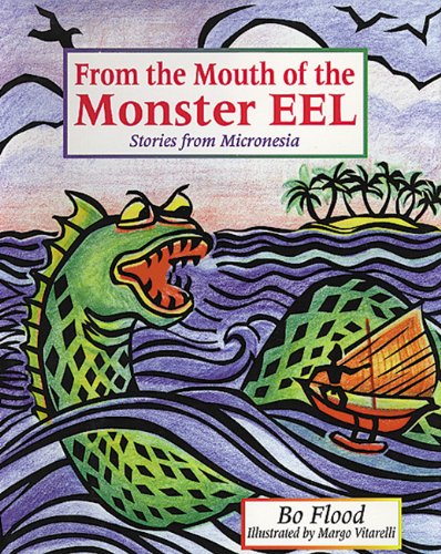 Beispielbild fr From the Mouth of the Monster Eel: Stories from Micronesia zum Verkauf von Booksavers of MD