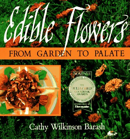 Beispielbild fr Edible Flowers: From Garden to Palate zum Verkauf von SecondSale