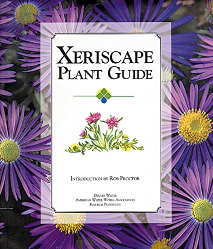 Beispielbild fr Xeriscape Plant Guide: 100 Water-Wise Plants for Gardens and Landscapes zum Verkauf von Robinson Street Books, IOBA