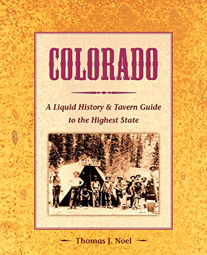 Beispielbild fr Colorado : A Liquid History and Tavern Guide to the Highest State zum Verkauf von Better World Books: West