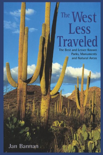 Stock image for The West Less Traveled: The Best and Lesser Known Parks, Monuments, and Natural Areas for sale by ThriftBooks-Dallas