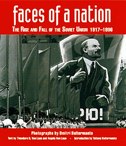 Faces of A Nation. The Rise and Fall of the Soviet Union, 1917-1991