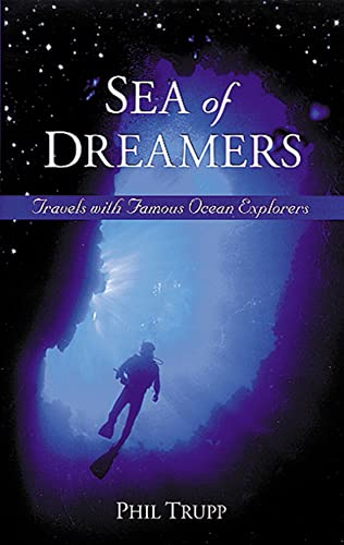 Sea of Dreamers, travels with famous ocean explorers - TRUPP, Phil