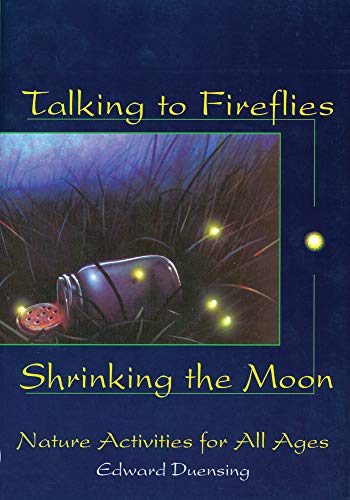 9781555913106: Talking to Fireflies, Shrinking the Moon: Nature Activities for All Ages