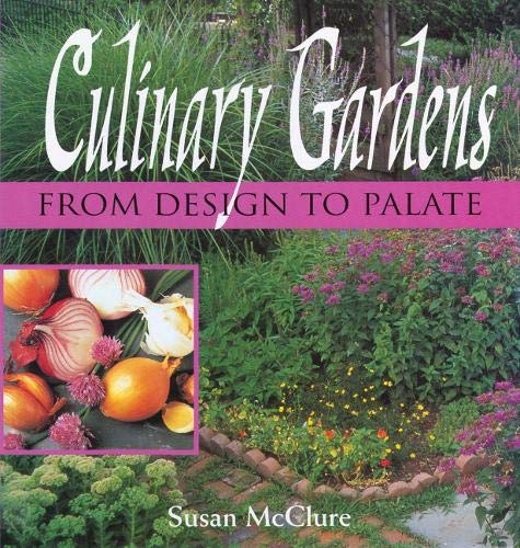 9781555913113: Culinary Gardens: From Design to Palate