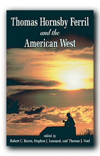 Beispielbild fr Thomas Hornsby Ferril and the American West zum Verkauf von Better World Books