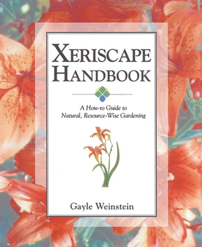 9781555913465: Xeriscape Handbook: A How-to Guide to Natural Resource-Wise Gardening
