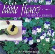 Stock image for Edible Flowers: Desserts Drinks: Desserts Drinks for sale by Goodwill Books