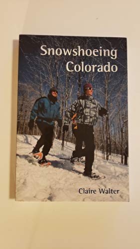 9781555914035: Snowshoeing Colorado