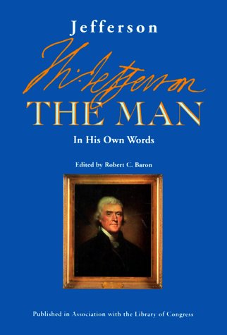 Beispielbild fr Jefferson the Man : In His Own Words zum Verkauf von Better World Books