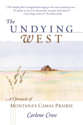 Stock image for Undying West: A Chronicle of Montana's Camas Prairie for sale by SecondSale