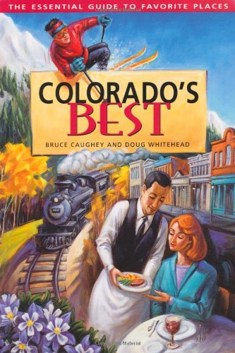 Stock image for Colorado's Best: The Essential Guide to Favorite Places for sale by ThriftBooks-Atlanta