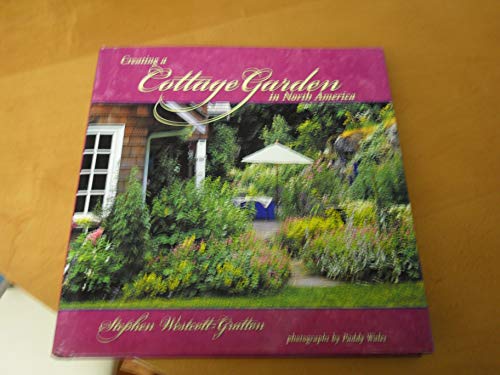 Stock image for Creating a Cottage Garden in North America for sale by Pink Casa Antiques