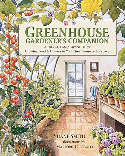 9781555914509: Greenhouse Gardener's Companion, Revised and Expanded Edition: Growing Food & Flowers in Your Greenhouse or Sunspace