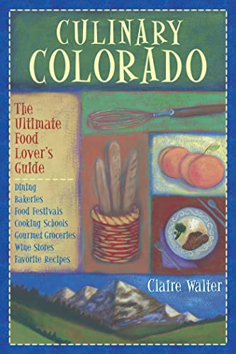 Stock image for Culinary Colorado: The Ultimate Food Lover's Guide for sale by HPB Inc.