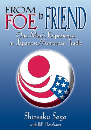 9781555914592: From Foe to Friend: One Man's Experience in Japanese/American Trade