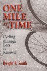 Stock image for One Mile at a Time: Cycling Through Loss to Renewal for sale by ThriftBooks-Dallas