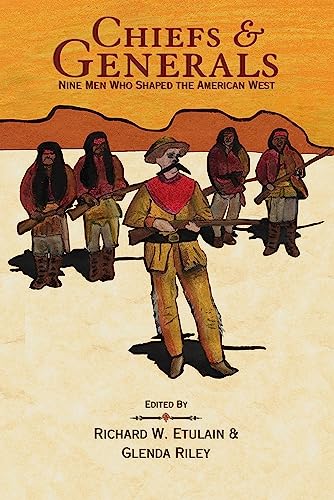 Stock image for Chiefs and Generals: Nine Men Who Shaped the American West (Notable Westerners) for sale by Ergodebooks