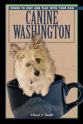 Canine Washington: Where To Play And Stay With Your Dog (Signed)