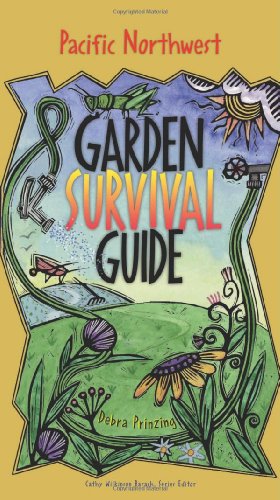 Stock image for PACIFIC NORTHWEST GARDEN SURVIVAL GUIDE (Signed) for sale by Gene W. Baade,  Books on the West