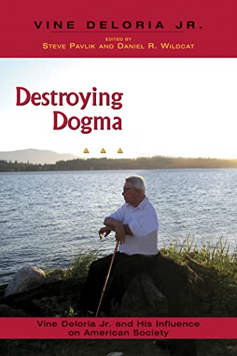 Beispielbild fr Destroying Dogma: Vine Deloria Jr. and His Influence on American Society zum Verkauf von HPB-Diamond