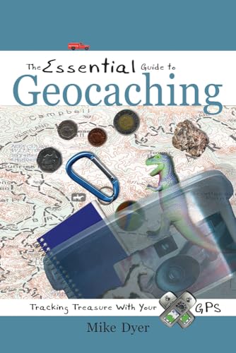 Imagen de archivo de The Essential Guide to Geocaching : Tracking Treasure with Your GPS a la venta por Better World Books