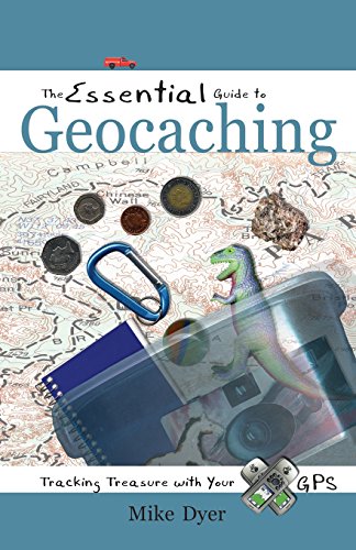 9781555915223: The Essential Guide to Geocaching: Tracking Treasure with Your GPS
