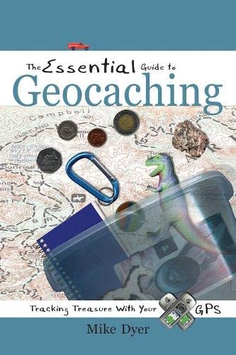9781555915223: The Essential Guide to Geocaching: Tracking Treasure with Your GPS