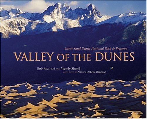 Stock image for Valley Of The Dunes: Great Sand Dunes National Park And Preserve for sale by Rob the Book Man