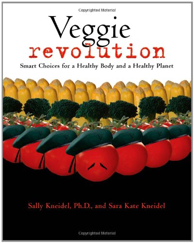 9781555915407: Veggie Revolution: Smart Choices for a Healthy Body And a Healthy Planet