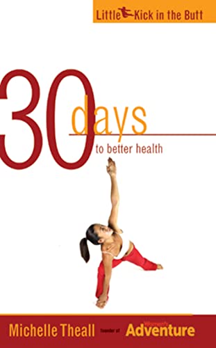 30 DAYS TO BETTER HEALTH: Little Kick In The Butt