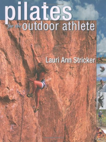 Stock image for Pilates for the Outdoor Athlete for sale by Books of the Smoky Mountains