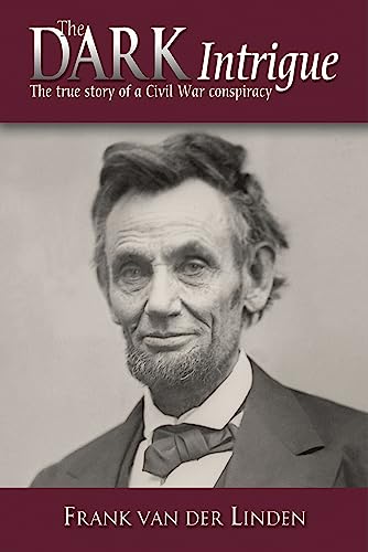 Imagen de archivo de The Dark Intrigue: The True Story of a Civil War Conspiracy a la venta por ThriftBooks-Atlanta