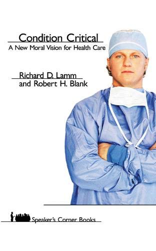 Beispielbild fr Condition Critical: A New Moral Vision for Health Care zum Verkauf von ThriftBooks-Atlanta