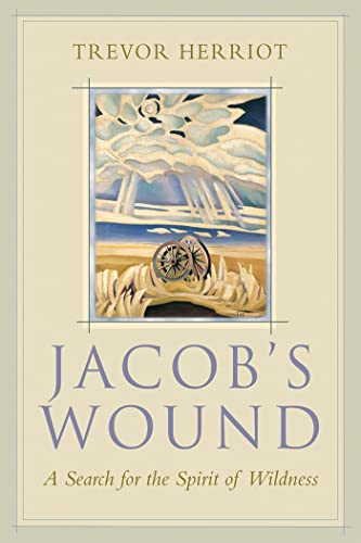 9781555916169: Jacob's Wound: A Search for the Spirit of Wildness