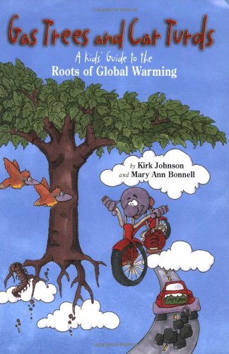 9781555916664: Gas Trees and Car Turds: Kids' Guide to the Roots of Global Warming
