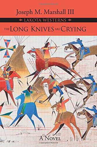 Stock image for The Long Knives are Crying (Lakota Westerns) for sale by Red's Corner LLC