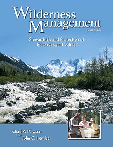 Wilderness Management: Stewardship and Protection of Resources and Values (9781555916824) by Chad P. Dawson; John C. Hendee