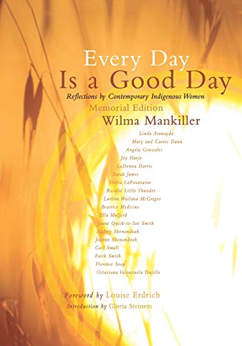 Stock image for Every Day Is a Good Day: Reflections by Contemporary Indigenous Women for sale by SecondSale
