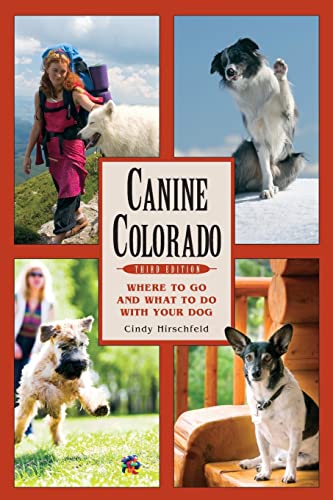 9781555917104: Canine Colorado: Where to Go and What to Do with Your Dog