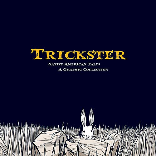 9781555917241: Trickster: Native American Tales, A Graphic Collection