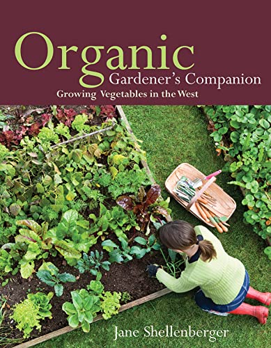 Stock image for Organic Gardener's Companion: Growing Vegetables in the West for sale by Jenson Books Inc