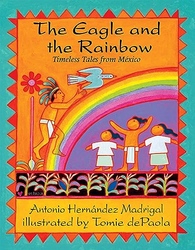 Beispielbild fr The Eagle and the Rainbow: Timeless Tales from Mexico zum Verkauf von Buchpark